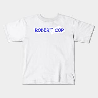 robert cop Kids T-Shirt